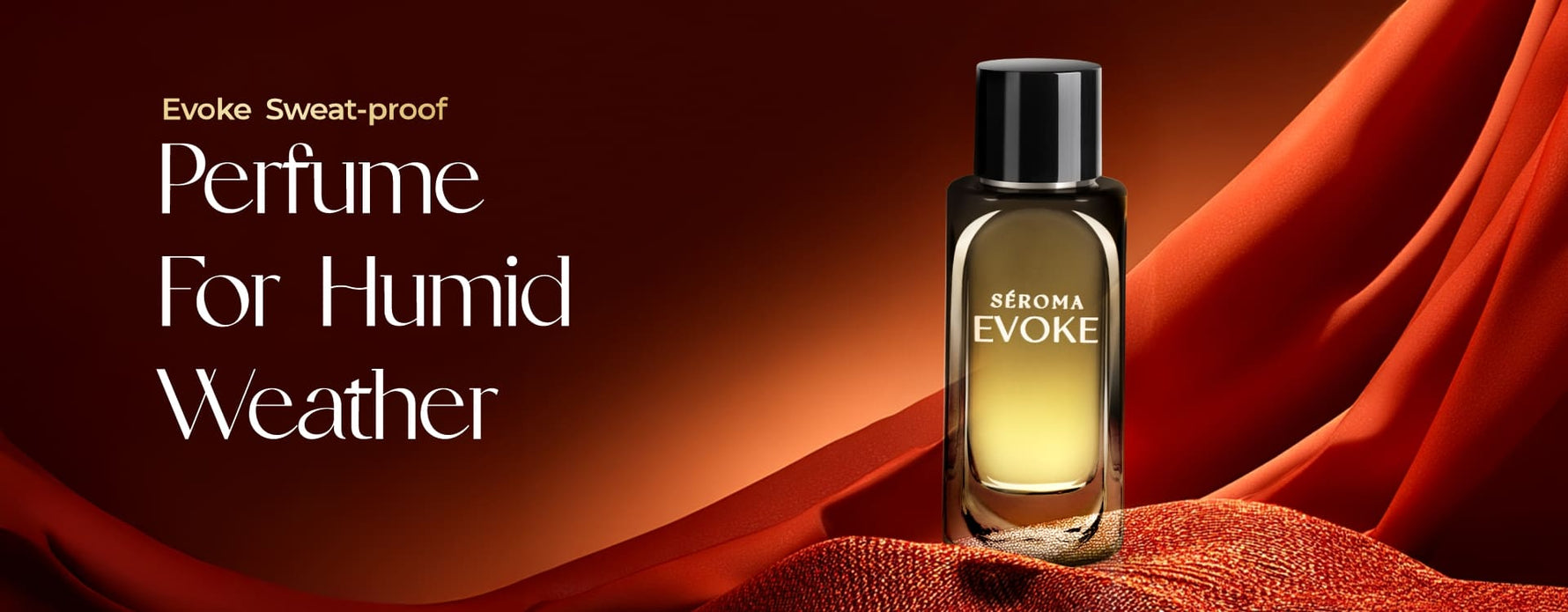 Evoke sweat-proof perfume for humid weather || Seroma Ventures